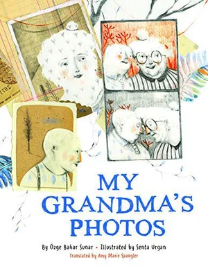My Grandma's Photos (Anneannemin Fotograflari) - Kirkus Reviews